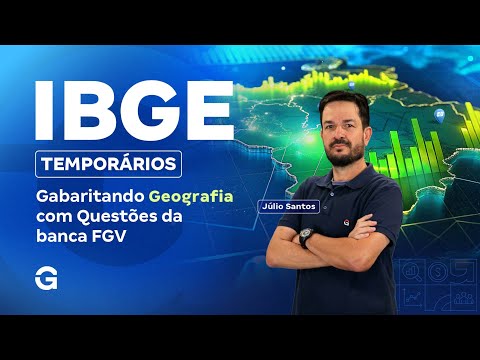 Concurso IBGE Temporários | Gabaritando Geografia com Questões da FGV