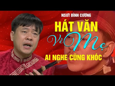 Còn Mẹ Hay Không, Nghe Xong Đều Khóc - Những Bài Hát Văn Về Mẹ Hay Nhất Của NSUT Đình Cương