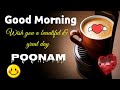 GOOD MORNING POONAM MORNING STATUS POONAM POONAM GOOD MORNING WISHES MORNING POONAM