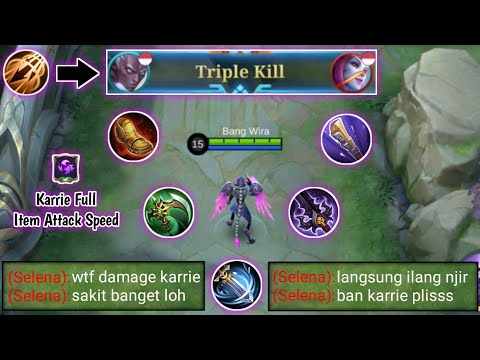 KARRIE FULL ITEM ATTACK SPEED KEMBALI MENGGILA ! SELENA PUN TIDAK HABIS PIKIR MELIHATNYA - MLBB