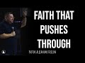 Faith That Pushes Through | Pastor Alejandro DeLeon | Remanente Church