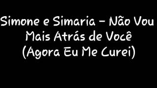 Simone e Simaria- Não vou mais atrás de você (letra)
