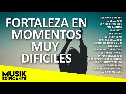 🔴Alabanzas Que Dan Fortaleza En Momentos Difíciles - Música Cristiana Alabanzas y Adoracion 2021