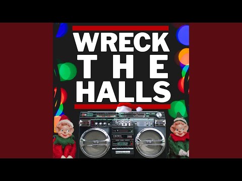 Wreck the Halls