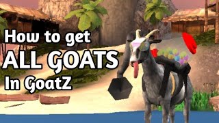 How to get all goats in Goat Simulator (GoatZ | read desc before commenting of me just playing)
