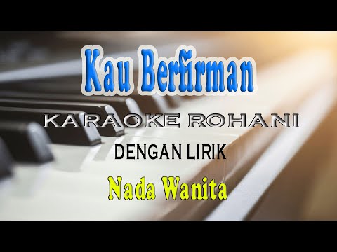 KAU BERFIRMAN ll KARAOKE ROHANI ll APAPUN YANG TERJADI ll NADA WANITA D=DO
