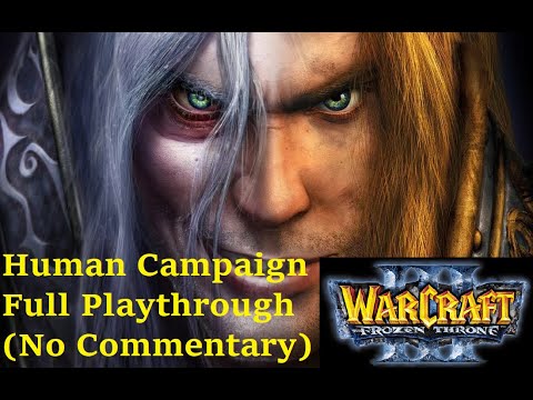 Warcraft 3 The Frozen Throne - Alliance Campaign Full Playthrough (No Commentary)