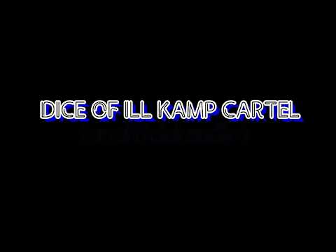 DICE of ILL KAMP CARTEL _ Di Na