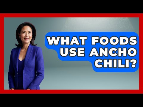 What Foods Use Ancho Chili? - Magical Mexico Moments