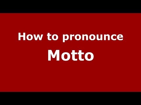 How to pronounce Motto