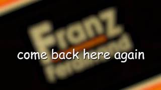 Franz Ferdinand - Auf Achse (Lyrics)