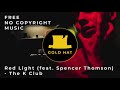 Red Light Feat Spencer Thomson The K Club FREE No Copyright Music
