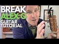 Break by Alex G Guitar Tutorial - Guitar Lessons with Stuart!