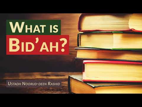 What is Bidah? - Ustadh Noorud-deen Rashid