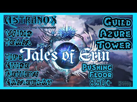 TALES OF ERIN Guild Azure Tower Floor 850+ with Wind Team Gameplay Review Guide Tips Stats ToE F2P