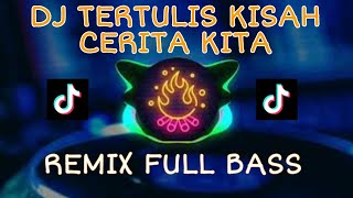 Download lagu DJ TERTULIS KISAH CERITA KITA-BEGITU INDAH MASA LALUKU-REMIX FULL BASS mp3