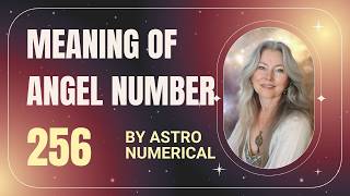 Seeing 256 Everywhere Here’s What Angel Number 256 Means
