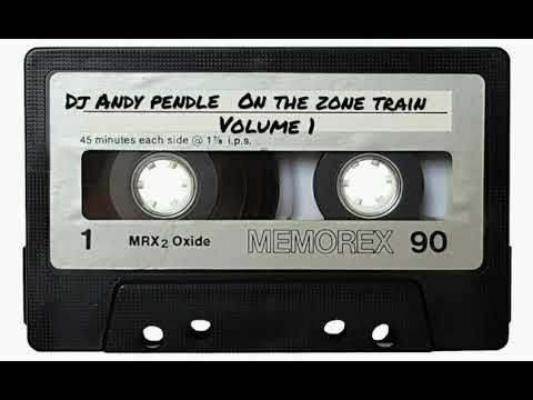 Dj Andy Pendle | On the Zone Train | Volume 1