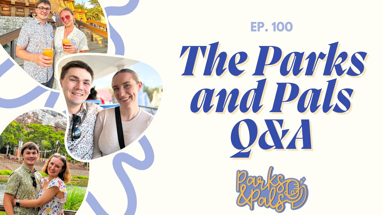 EP 100 - The Parks and Pals Q&A