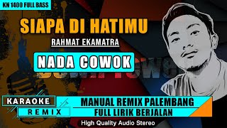 Download lagu SIAPA DI HATIMU || KARAOKE REMIX PALEMBANG mp3