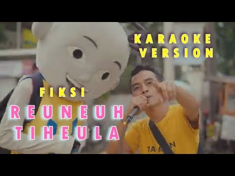 (KARAOKE VERSION) FIKSI - REUNEUH TIHEULA / LIRIK