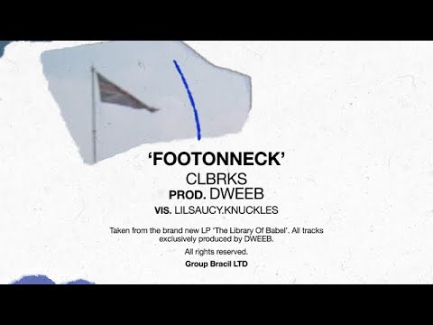 CLBRKS & DWEEB - FOOTONNECK (OFFICIAL MUSIC VIDEO)