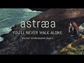 Astraea - You'll Never Walk Alone (Official Audio)