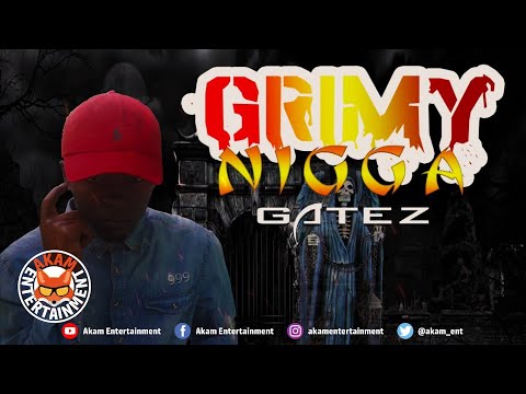 Gatez - Grimy Nigga - July 2019