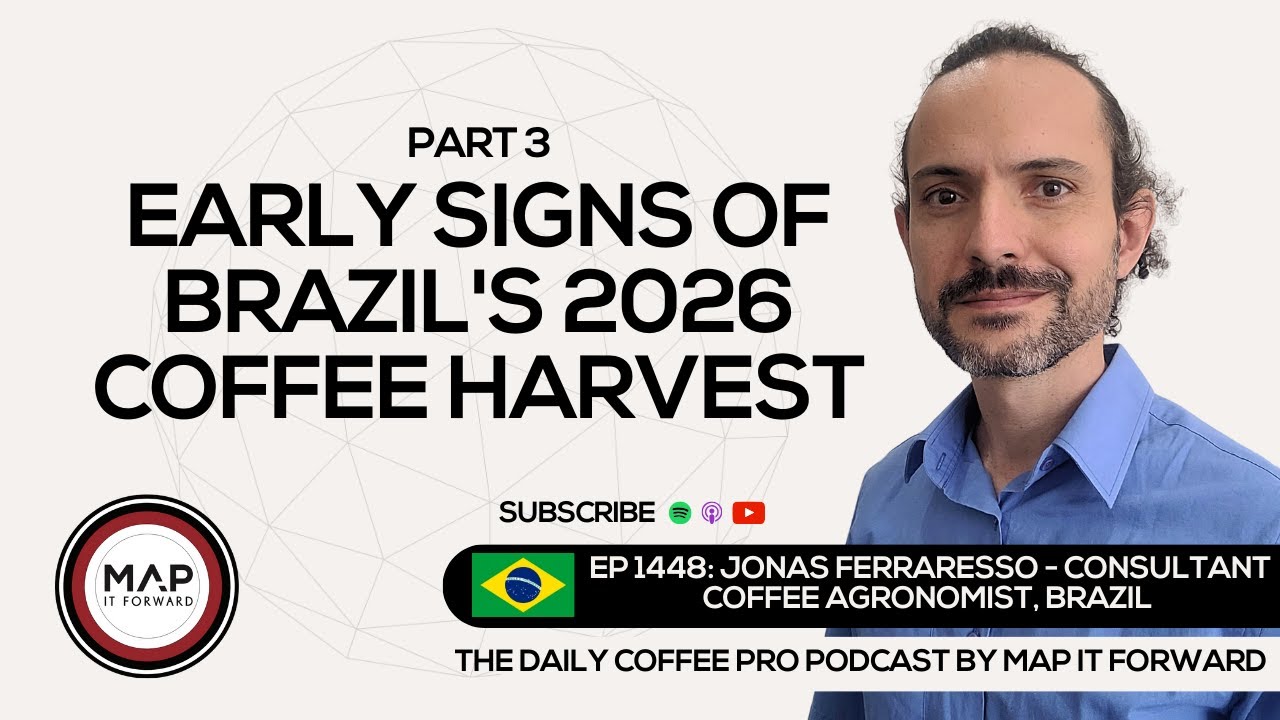 EP1448 2026 Brazil Coffee Harvest Outlook - Jonas Ferraresso | Map It Forward - Lee Safar