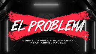 Cornelio Vega y Su Dinastia ¨El Problema¨ feat. Adriel Favela (Video Oficial)