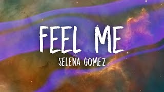 Selena Gomez - Feel Me (Lyrics)