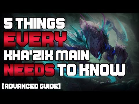 5 Things Every Kha'Zix Main Needs to Know [ADVANCED GUIDE]