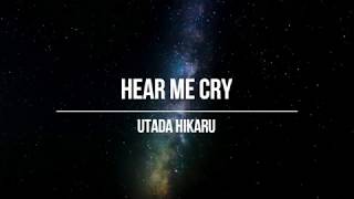 UTADA HIKARU - Hear Me Cry (Lyrics)