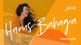 YURA YUNITA - Harus Bahagia (Official Lyric Video)