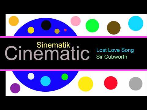 ♫ Sinematik Müzik, Lost Love Song, Sir Cubworth, Cinematic Music, Cinematographique, Cinematografica Video