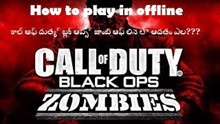 ✅ How to play CALL OF DUTY BLACK OPS 1 ZOMBIES "OFFLINE" 2018 🔥🔥
