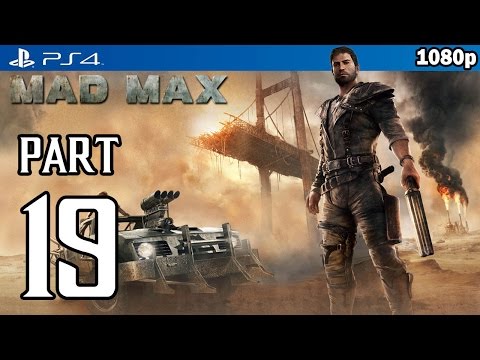 MAD MAX Walkthrough PART 19 (PS4) Gameplay No Commentary @ 1080p HD ✔