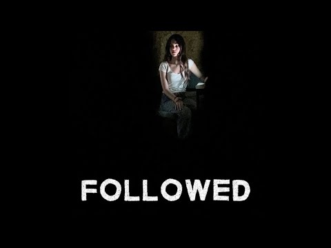 Followed (A 48 Hour Film Project) - THE RE RELEASE