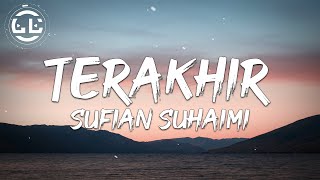 Download lagu Sufian Suhaimi - Terakhir (Lyrics) mp3
