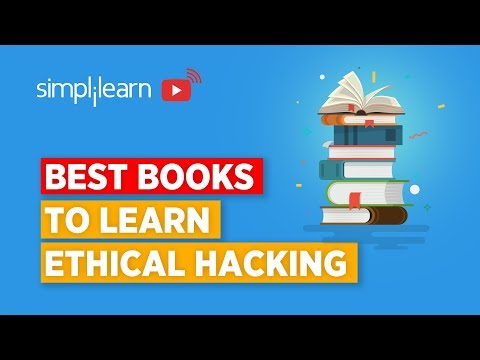 Best Books To Learn Ethical Hacking For Beginners | Learn Ethical Hacking 2021 | Simplilearn