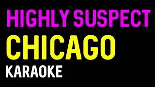 Highly Suspect - Chicago (Karaoke)