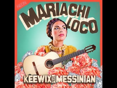 Keewix feat. Messinian - Mariachi Loco (Denzal Park Vocal Mix)