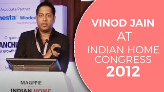 Vinod Jain, Managing Director, Magppie speaking at Indian Home Congress 2012  image