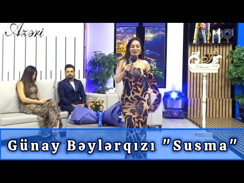 Günay Bəylərqızı - Susma | İbo Şou DTV