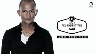 Download lagu Black - Aku Rindu Sayang Kamu ( Audio Music) mp3 Download lagu Black - Aku Rindu Sayang Kamu ( Audio Music) mp3