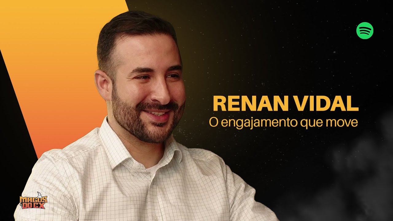 #76 Magos do CX com Renan Vidal: o engajamento que move