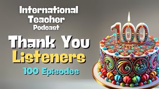 100th Anniversary (International Teachers - Thank You)
