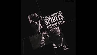 Rahsaan Roland Kirk &quot;I Talk With The Spirits&quot;