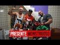 PRESENTE MONSTRUOSO | ESPECIAL DE NATAL