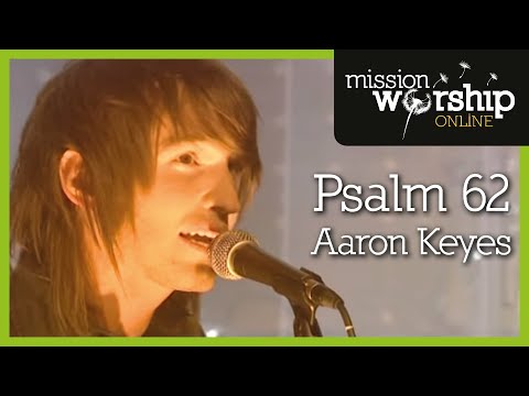 Aaron Keyes - Psalm 62